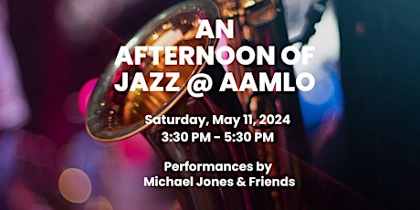 A Pre-Mother's Day Celebration - An Afternoon of Jazz @ AAMLO