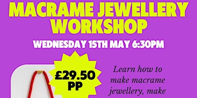 Macrame Jewellery Workshop, Hot Beverage and Cake