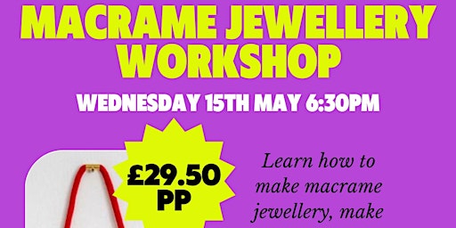 Image principale de Macrame Jewellery Workshop, Hot Beverage and Cake