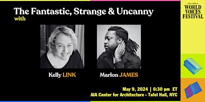 Imagem principal de The Fantastic, Strange & Uncanny - Kelly Link & Marlon James