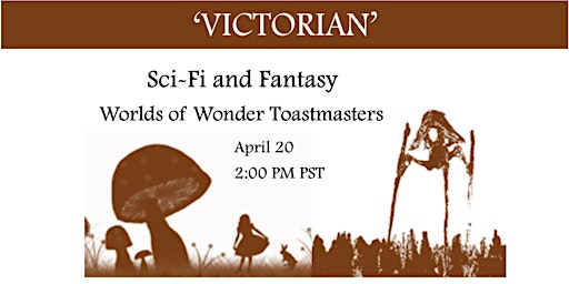 Primaire afbeelding van Worlds of  Wonder Toastmasters 'VICTORIAN' Sci-Fi & Fantasy