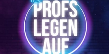 Profs legen auf!