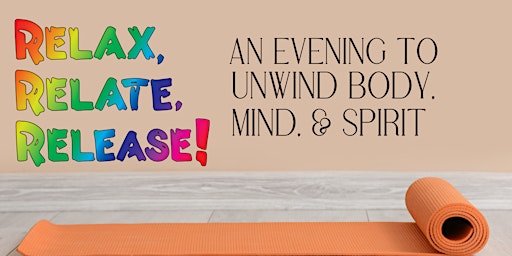 Imagem principal do evento Relax, Relate, Release: An Evening to Unwind Body, Mind, & Spirit