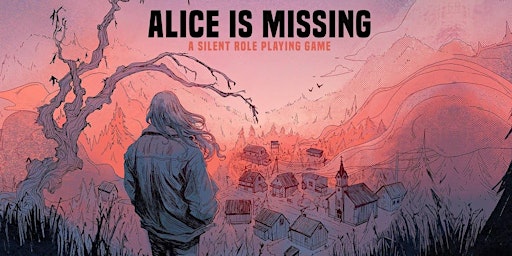 Imagem principal de Not Just D&D in the Tavern: Alice is Missing TTRPG