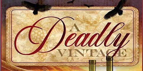 Immagine principale di A Deadly Vintage, Murder Mystery and Dinner Theater Fundraiser 