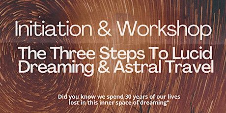 Lucid & Astral Dreaming Initiation & Workshop: The Threshold Method