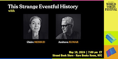 This Strange Eventful History: Claire Messud with Amitava Kumar primary image