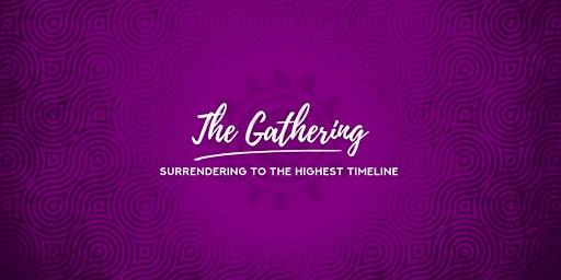 Imagem principal do evento The Gathering: Surrendering to the Highest Timeline