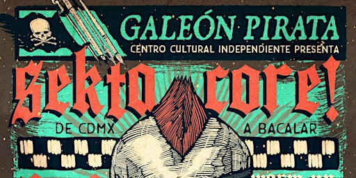 Hauptbild für Sekta Core en Galeón Pirata Bacalar (17-05-24)
