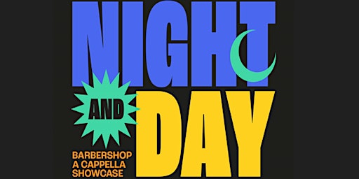 Night & Day: Barbershop A Cappella Showcase primary image