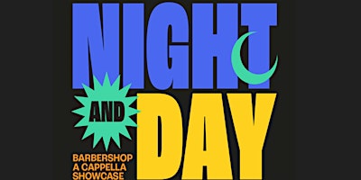 Night & Day: Barbershop A Cappella Showcase primary image