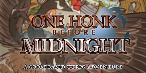 Image principale de Not Just D&D in the Tavern: One HONK Before Midnight TTRPG