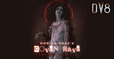 Imagem principal do evento Dorian Gray's Coven Rave : VAMPIRES IN SPACE