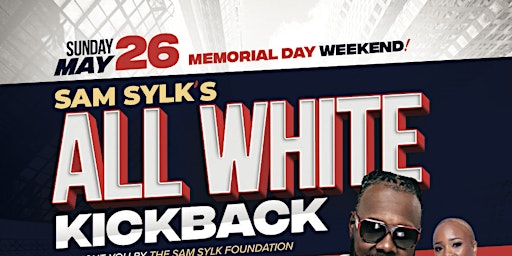 Imagem principal do evento Sam Sylk's All White Kick Back