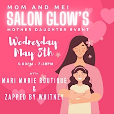Salon Glow's Mom and Me Event