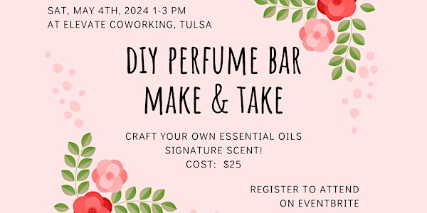 DIY Perfume Bar: Make & Take with Andrea Reed