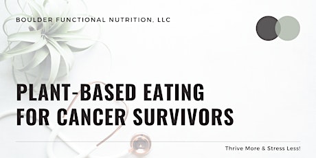 Plant-Based Eating For Cancer Survivors