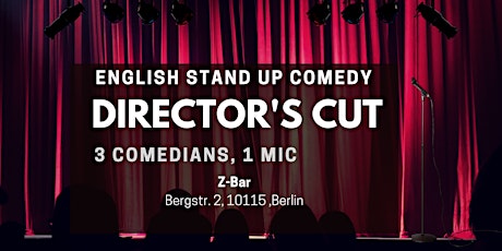 Hauptbild für English Stand Up Comedy in Mitte - Director's Cut XXIII (FREE SHOTs)