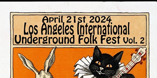 Imagem principal do evento The Los Angeles International Underground Folk Festival (vol. 2)