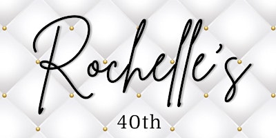 Immagine principale di Rochelle's 40th  Birthday Celebration! 