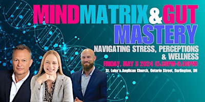 Imagem principal do evento Mind Matrix & Gut Mastery: Navigating Stress, Perceptions, & Wellness