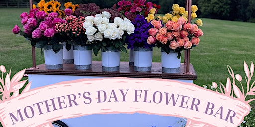 Mother’s Day Bouquet Bar & Floral Design Workshop Quarryville PA primary image