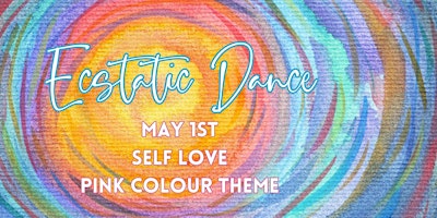 Primaire afbeelding van Ecstatic Dance : Self Love Theme - Pink Colour Therapy - NEWMARKET May 1st