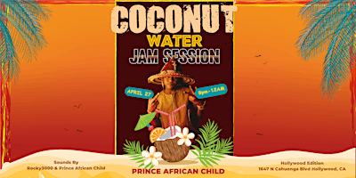 COCONUT WATER JAM SESSION APRIL 27TH -HOLLYWOOD - 420 WEEK primary image