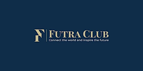 Futra Club April Event: How to Use Trust to Conduct Tax Planning, Inheritance, and Asset Prot
