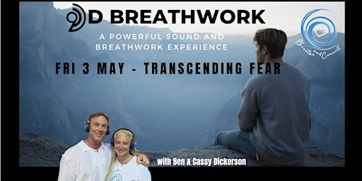 Immagine principale di 9D Breathwork with Ben &  Cassy - 3 May Transcending Fear 