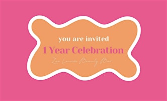 1 Year Celebration - Zoe Louise Beauty Bar