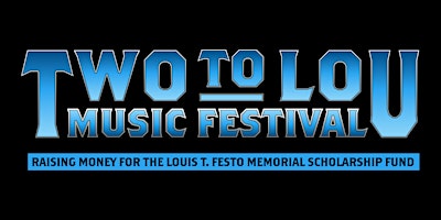 Two To Lou Music Festival 10th Anniversary primary image