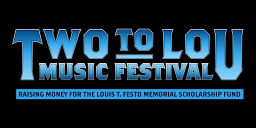 Primaire afbeelding van Two To Lou Music Festival 10th Anniversary
