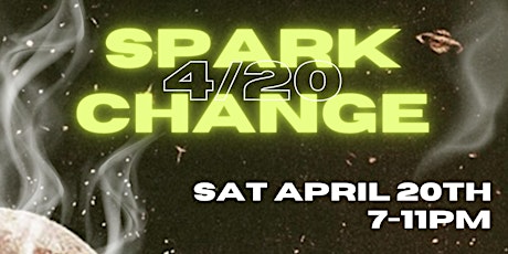 4/20 Spark Change