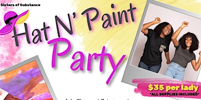 Imagem principal do evento Sisters of Substance Hat N' Paint Party