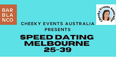 Melbourne speed dating for ages 25-39 by Cheeky Events Australia primary image