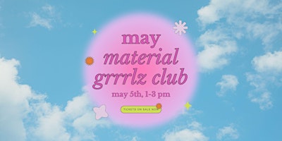 Imagem principal de may material grrrlz club - for fiber artists of all mediums!