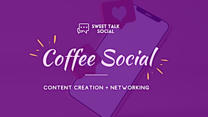 Coffee Social: Content Creation + Networking