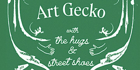 Art Gecko with The Hugs and Street Shoes