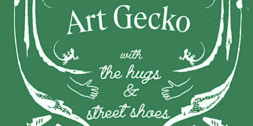 Image principale de Art Gecko with The Hugs and Street Shoes