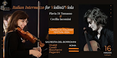 Immagine principale di Capriccio Italiano Festival 2024: “ITALIAN INTERMEZZO FOR VIOLIN&VIOLA” 