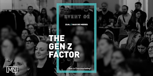 Imagem principal de Event#2 The Gen Z Factor - How to Eventmarketing?