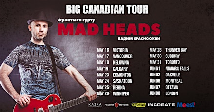Вадим Красноокий (MAD HEADS) | Edmonton -  May 23 | BIG CANADIAN TOUR
