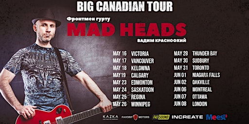Imagem principal do evento Вадим Красноокий (MAD HEADS) | Regina -  May 25 | BIG CANADIAN TOUR
