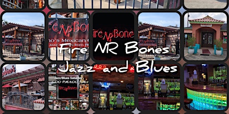 Fire NR Bones, Jazz/Blues at Sabino’s Mexican Cocina primary image