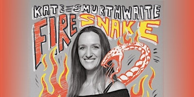 KATE SMURTHWAITE  - Firesnake primary image