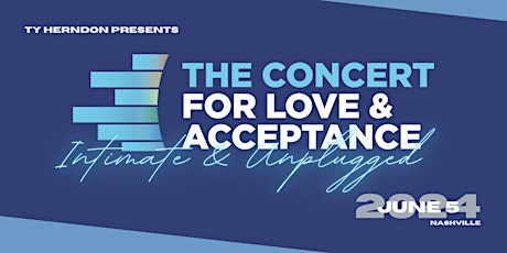 The Concert For Love & Acceptance — Intimate & Unplugged