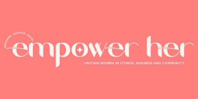 Empower Her Community - LAUNCH primary image