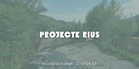 Voluntariat Ecològic: Hequet. "Projecte Rius"