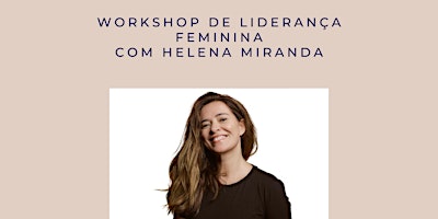 Primaire afbeelding van Power Women - Workshop Liderança Feminina com Helena Miranda